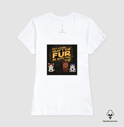 Camiseta Pet Lover May The Fur Be With You Algodão Peruano