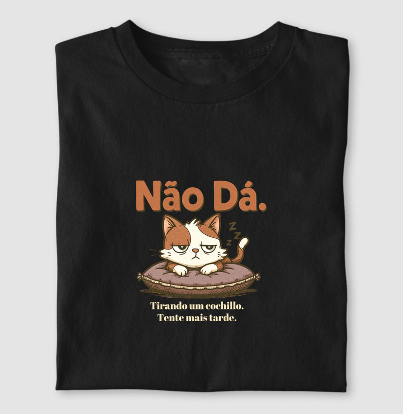 Camiseta Não Dá – Gato Cochilo em Algodão