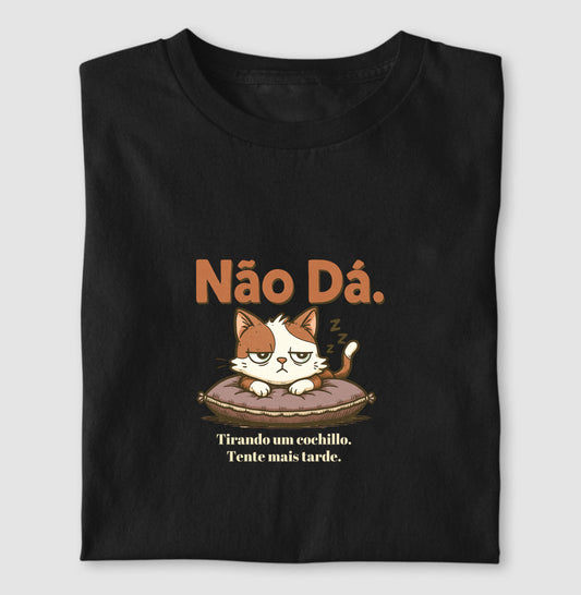 Camiseta Não Dá – Gato Cochilo em Algodão