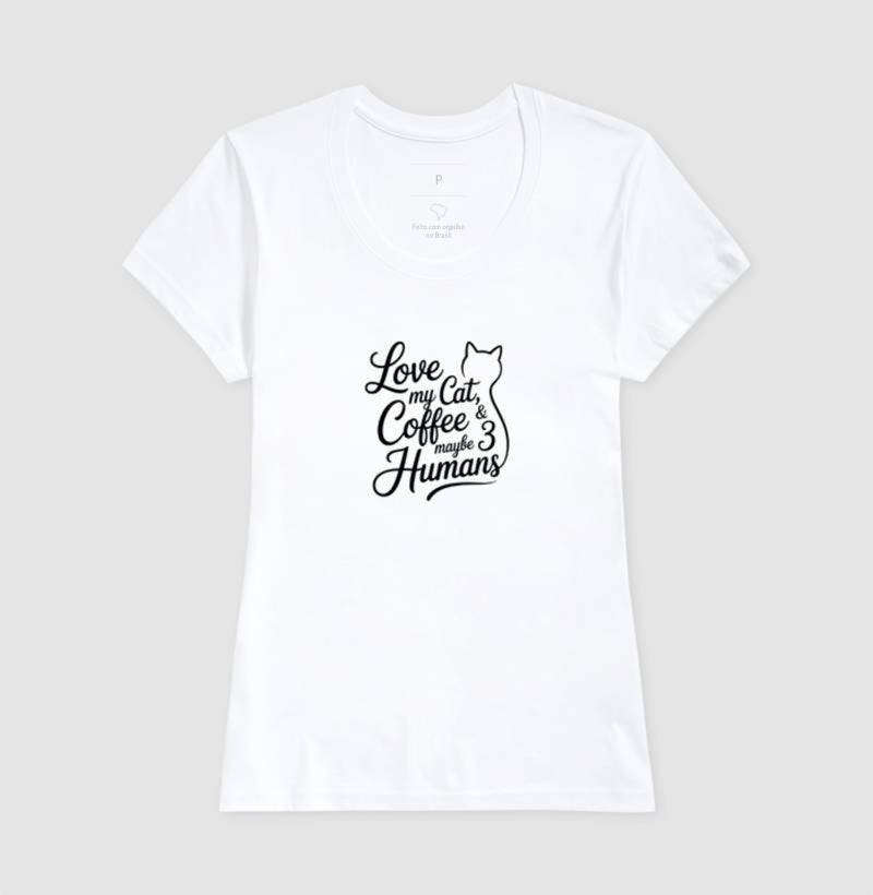 Camiseta Love My Cat, Coffee & Maybe 3 Humans – 100% Algodão