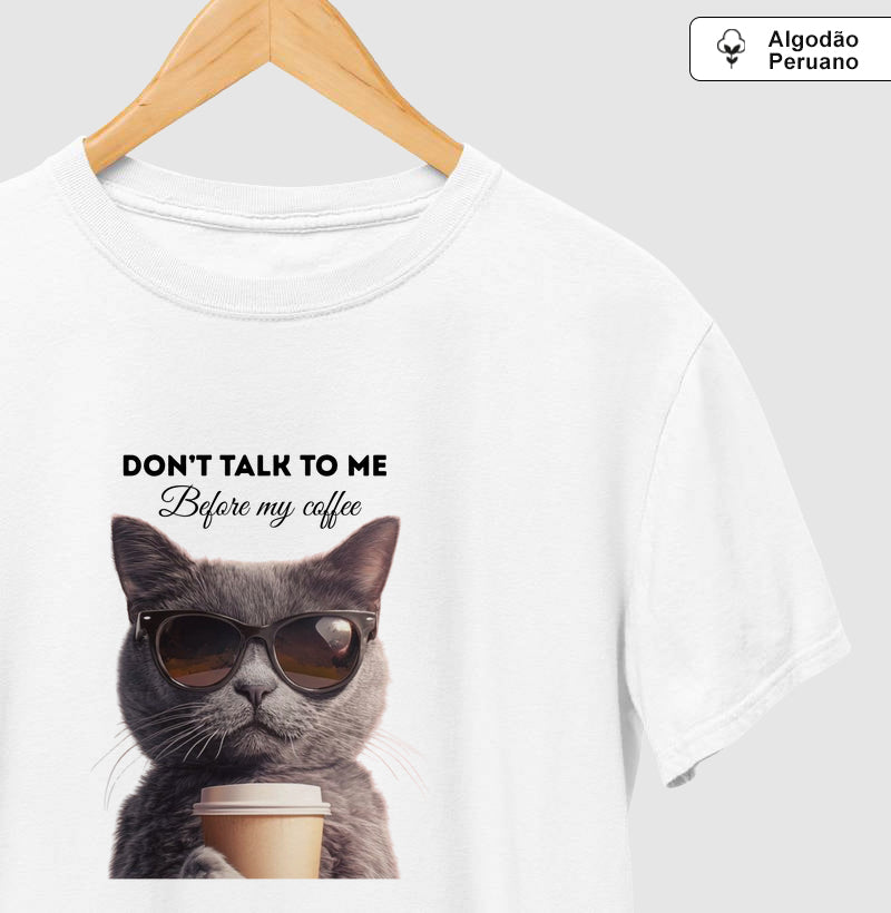 Camiseta Gato Coffee Don’t Talk To Me em Algodão Peruano