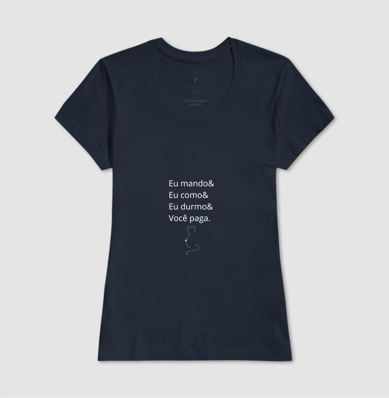 Camiseta Feminina Eu Mando Você Paga 100% Algodão