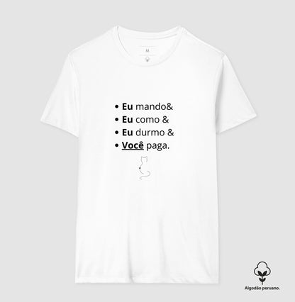 Camiseta Eu Mando Você Paga Algodão Peruano