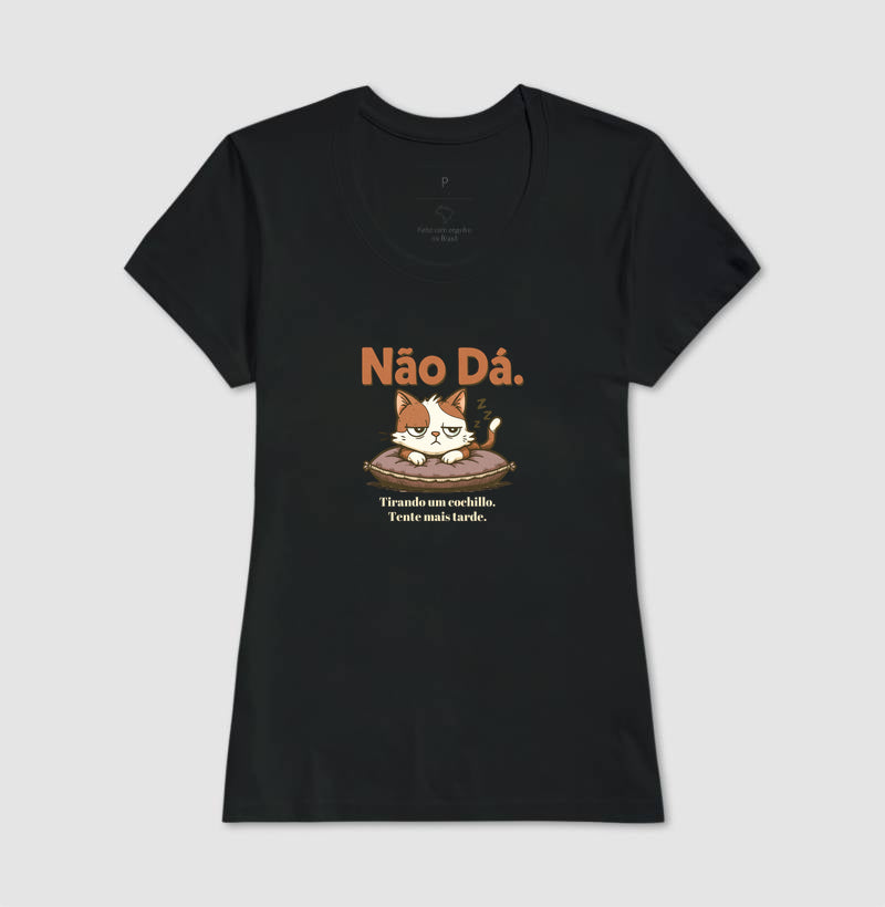 Camiseta Não Dá – Gato Cochilo em Algodão