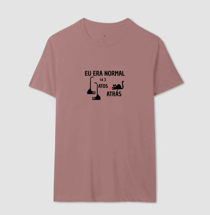 Camiseta Eu Era Normal Há 3 Gatos Atrás – Algodão Conforto