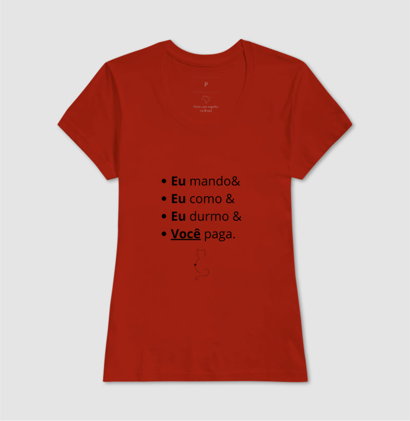 Camiseta Feminina Eu Mando Você Paga 100% Algodão