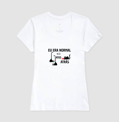 Camiseta Eu Era Normal Há 3 Gatos Atrás – Algodão Conforto