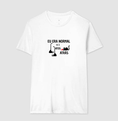 Camiseta Eu Era Normal Há 3 Gatos Atrás – Algodão Conforto