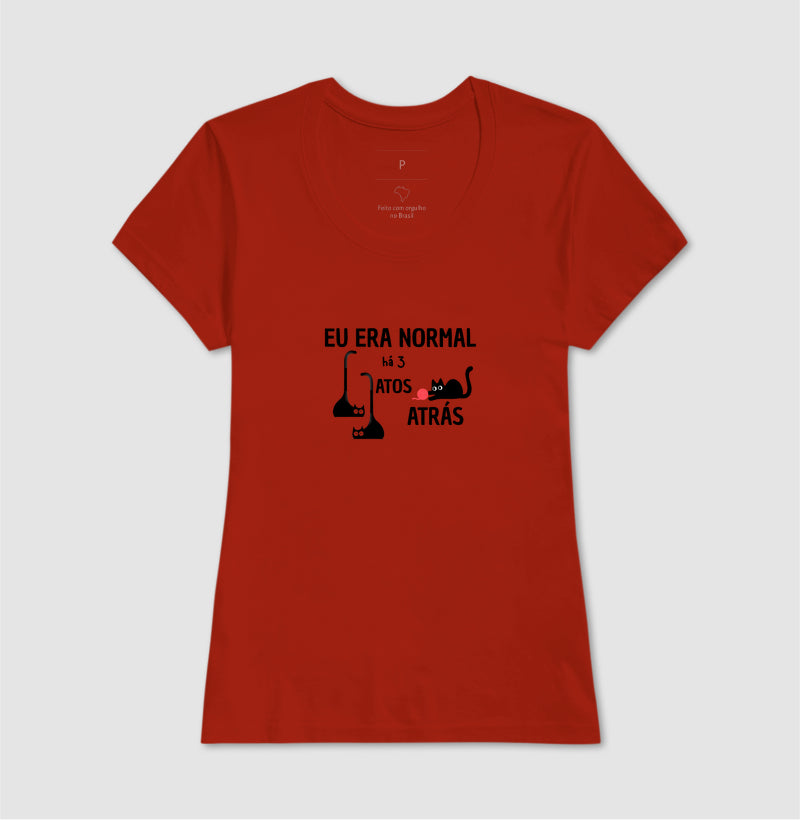 Camiseta Eu Era Normal Há 3 Gatos Atrás – Algodão Conforto