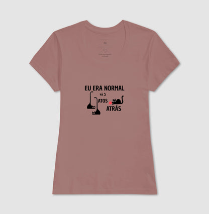 Camiseta Eu Era Normal Há 3 Gatos Atrás – Algodão Conforto