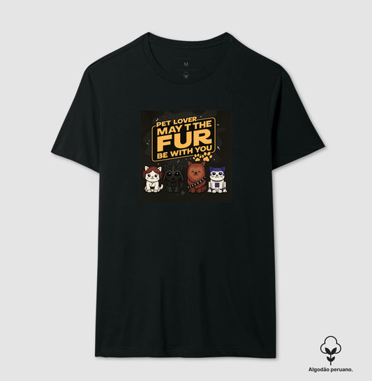 Camiseta Pet Lover May The Fur Be With You Algodão Peruano