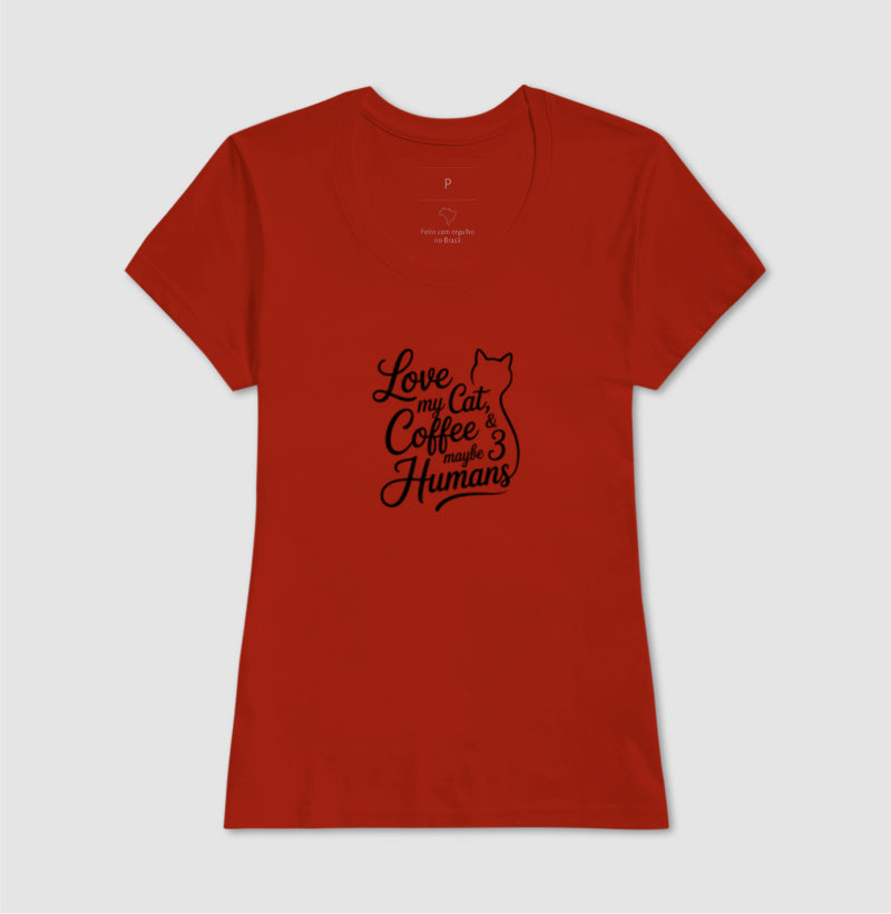 Camiseta Love My Cat, Coffee & Maybe 3 Humans – 100% Algodão