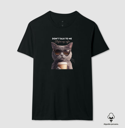 Camiseta Gato Don’t Talk To Me Before My Coffee em Algodão Peruano