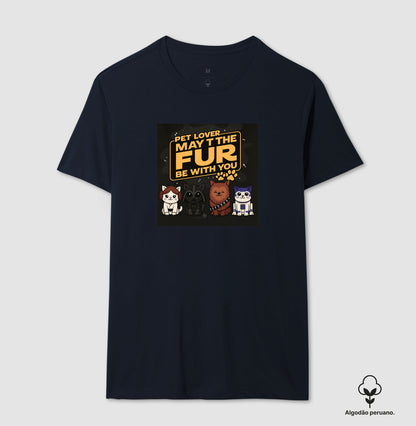 Camiseta Pet Lover May The Fur Be With You Algodão Peruano