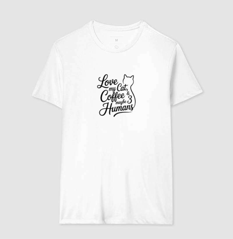 Camiseta Love My Cat, Coffee & Maybe 3 Humans – 100% Algodão